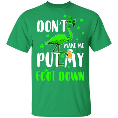 St. Patrick's Day Flamingo Don't Make Me Put My Foot Down-T-Shirt & Hoodie-Classic T-Shirt-Irish Green