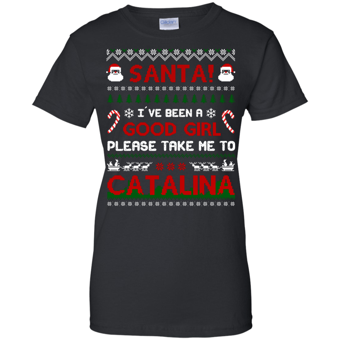 Santa I've Been A Good Girl Please Take Me To Catalina-T-Shirt & Hoodie-Women's T-Shirt-Black