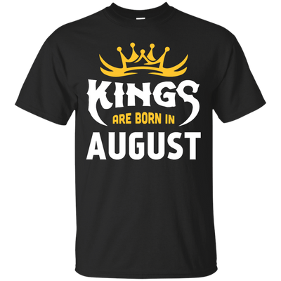 Kings Are Born In August-T-Shirt & Hoodie-Classic T-Shirt-Black