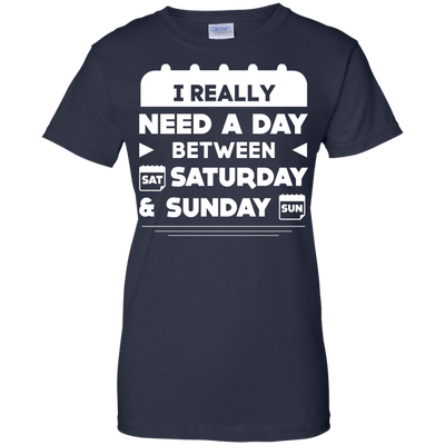 I Really Need A Day Between Saturday And Sunday-T-Shirt & Hoodie-Women's T-Shirt-Navy