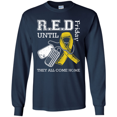 Red Friday Until They All Come Home-T-Shirt & Hoodie-Long Sleeve T-Shirt-Navy