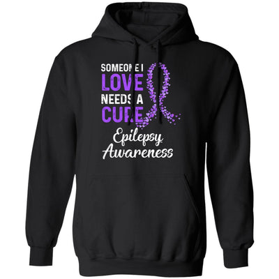 Someone I Love Needs Cure Epilepsy Awareness Warrior-T-Shirt & Hoodie-Pullover Hoodie-Black