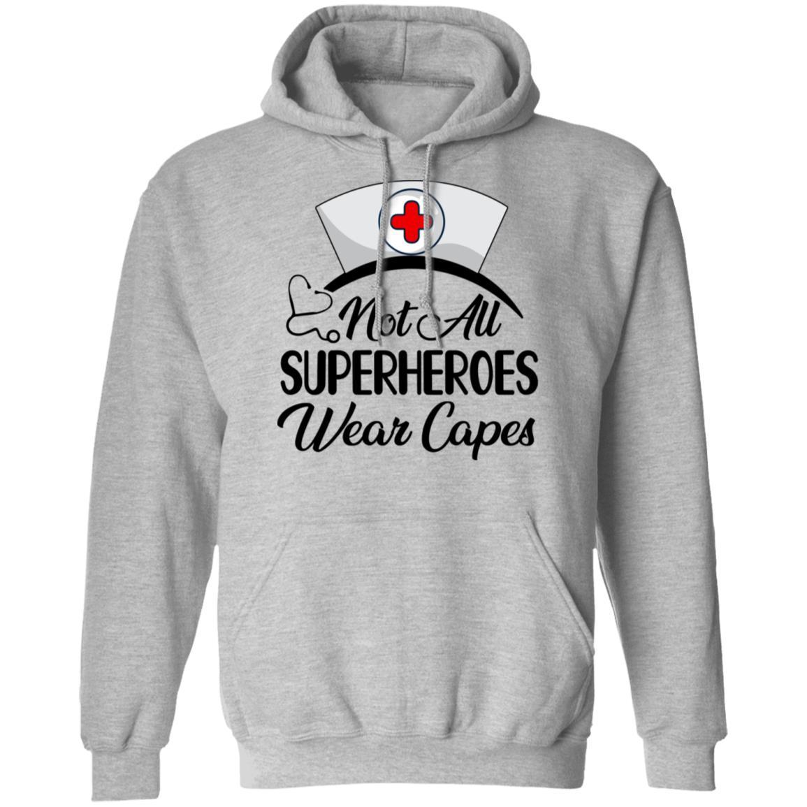 Not All Superheroes Wear Capes With Nurse Hat-T-Shirt & Tank Top-Pullover Hoodie-Sport Grey