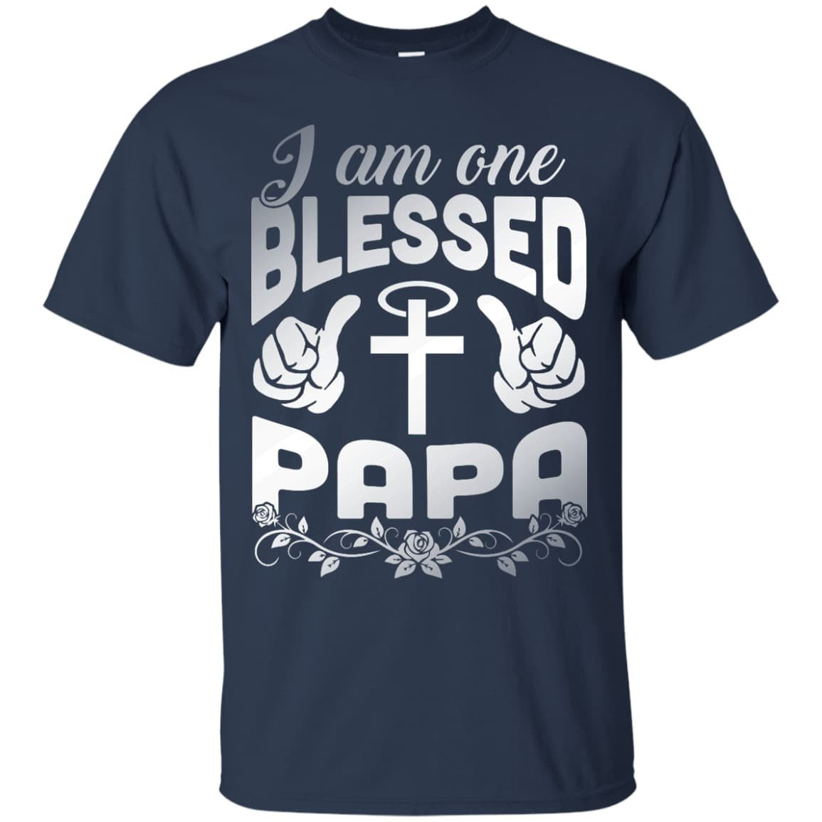 I Am One Blessed Papa-T-Shirt & Hoodie-Classic T-Shirt-Navy