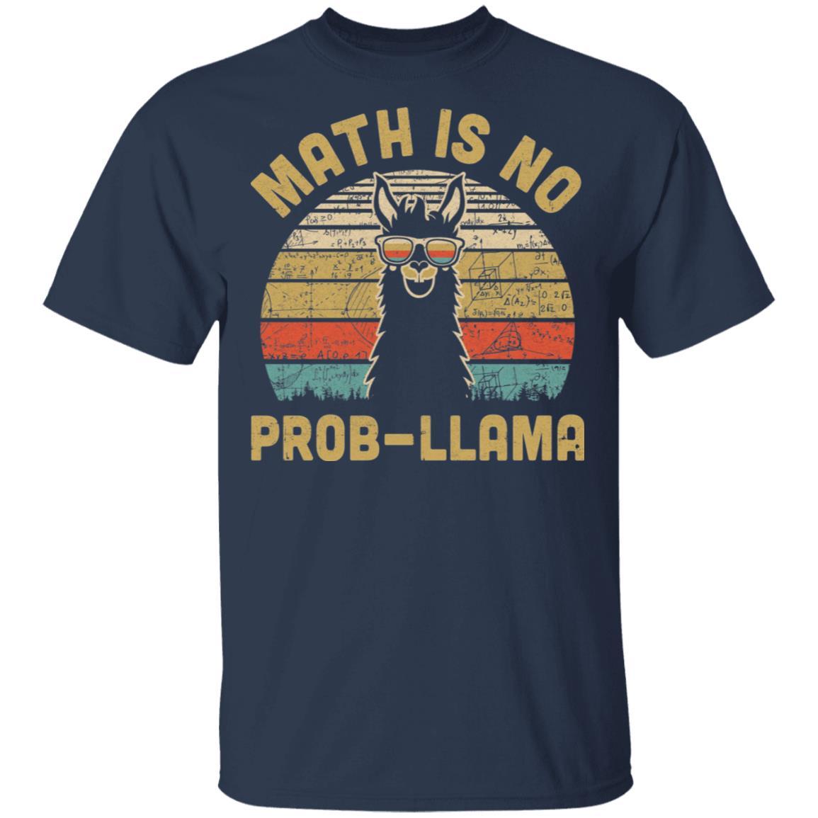 Math Is No Prob-Llama Funny Llama Math Teacher-T-Shirt & Hoodie-Classic T-Shirt-Navy