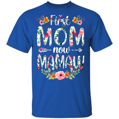 First Mom Now Mamaw Funny New Mamaw Mother's Day Gifts-T-Shirt & Hoodie-Classic T-Shirt-Royal