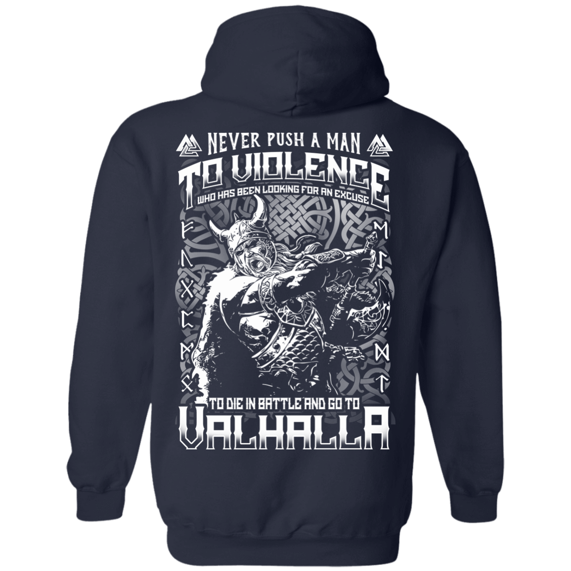 Never Push A Man To Violence Who Go To Valhalla-T-Shirt & Hoodie-Pullover Hoodie-Navy