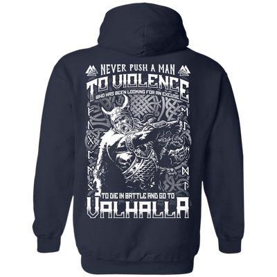 Never Push A Man To Violence Who Go To Valhalla-T-Shirt & Hoodie-Pullover Hoodie-Navy