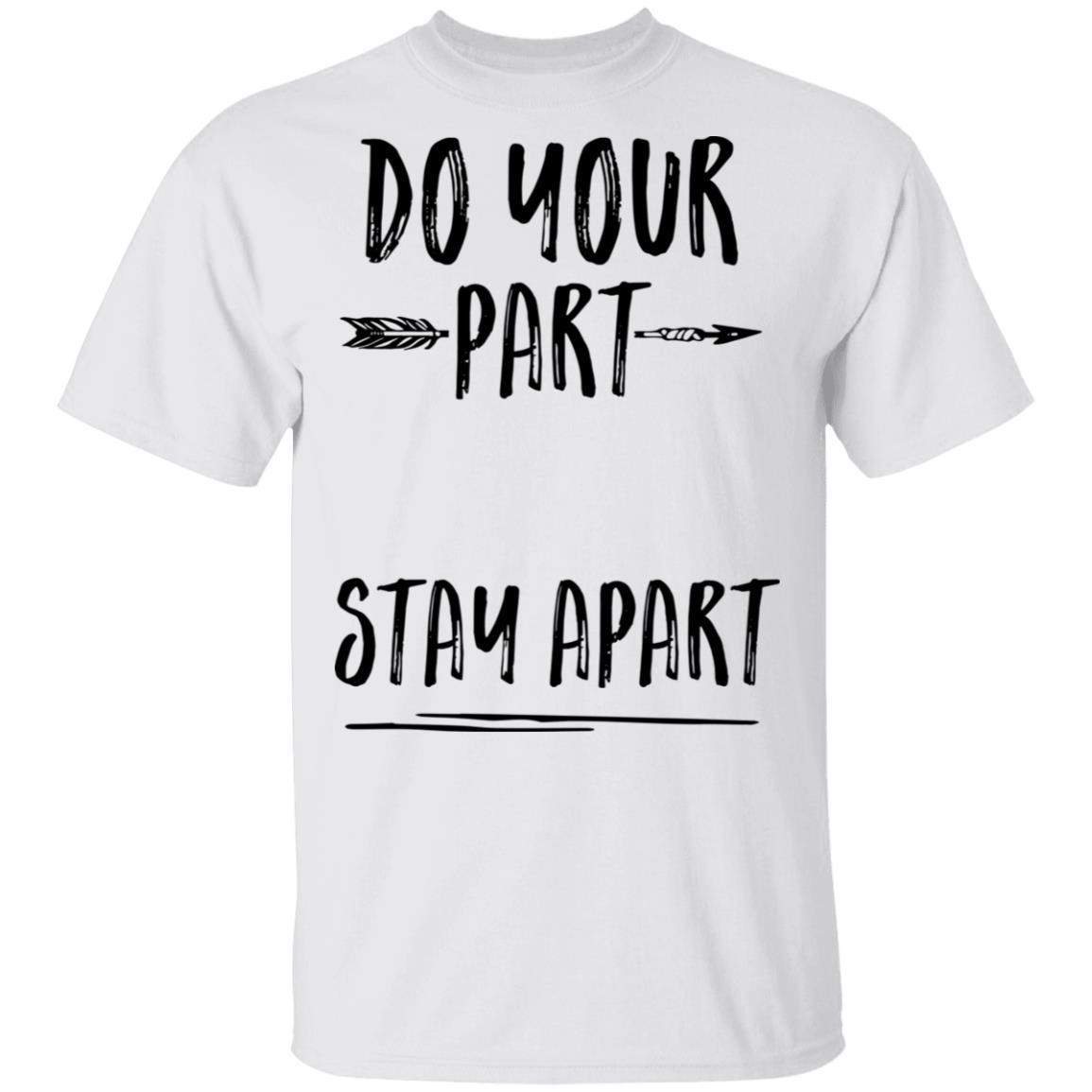 Do Your Part Stay Apart-T-Shirt & Tank Top-Classic T-Shirt-White