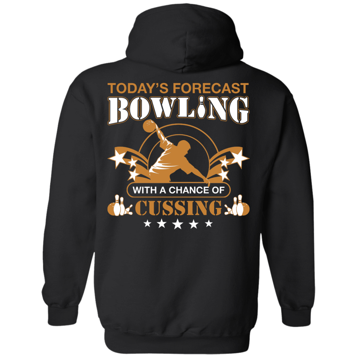 Today's forecast BOWLING With A Chance Of Cussing-T-Shirt & Hoodie-Pullover Hoodie-Black