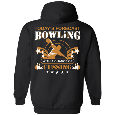 Today's forecast BOWLING With A Chance Of Cussing-T-Shirt & Hoodie-Pullover Hoodie-Black