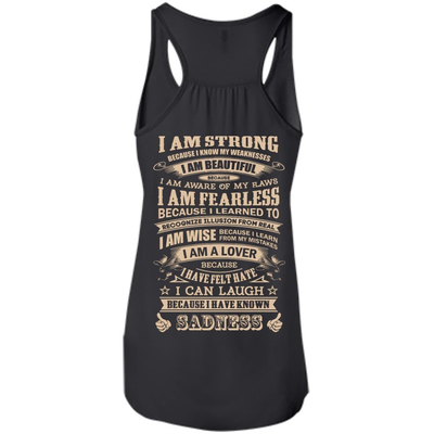 I Am Strong Because I Know My Weakness-T-Shirt & Hoodie-Women's Flowy Racerback Tank-Black
