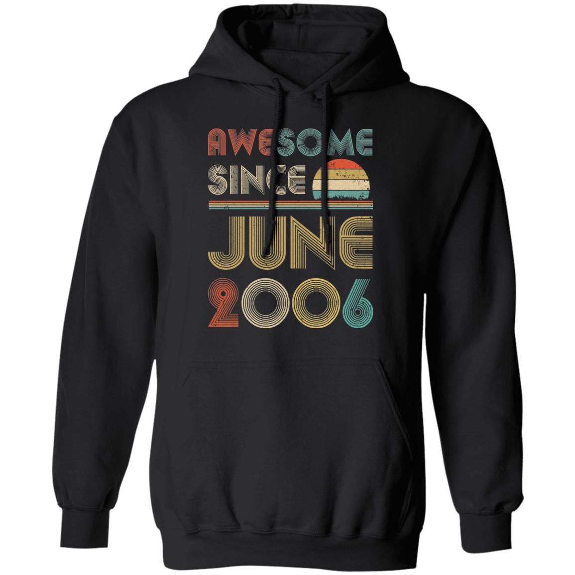 Awesome Since June 2006 Vintage 15th Birthday Gifts-T-Shirt & Hoodie-Pullover Hoodie-Black
