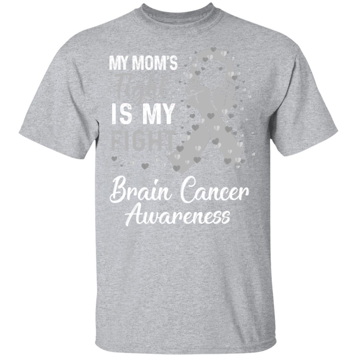 My Mom's Fight Is My Fight Brain Cancer Awareness-T-Shirt & Hoodie-Classic T-Shirt-Sport Grey