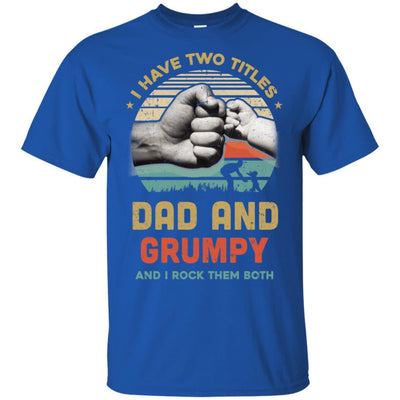 I Have Two Titles Dad Grumpy Grandpa Father Day Gift-T-Shirt & Hoodie-Classic T-Shirt-Royal