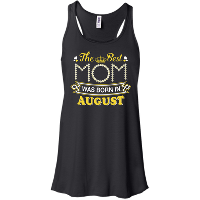 The Best Mom Was Born In August-T-Shirt & Hoodie-Women's Flowy Racerback Tank-Black