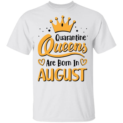 Quarantine Queens Are Born In August Social Distancing-T-Shirt & Tank Top-Classic T-Shirt-White