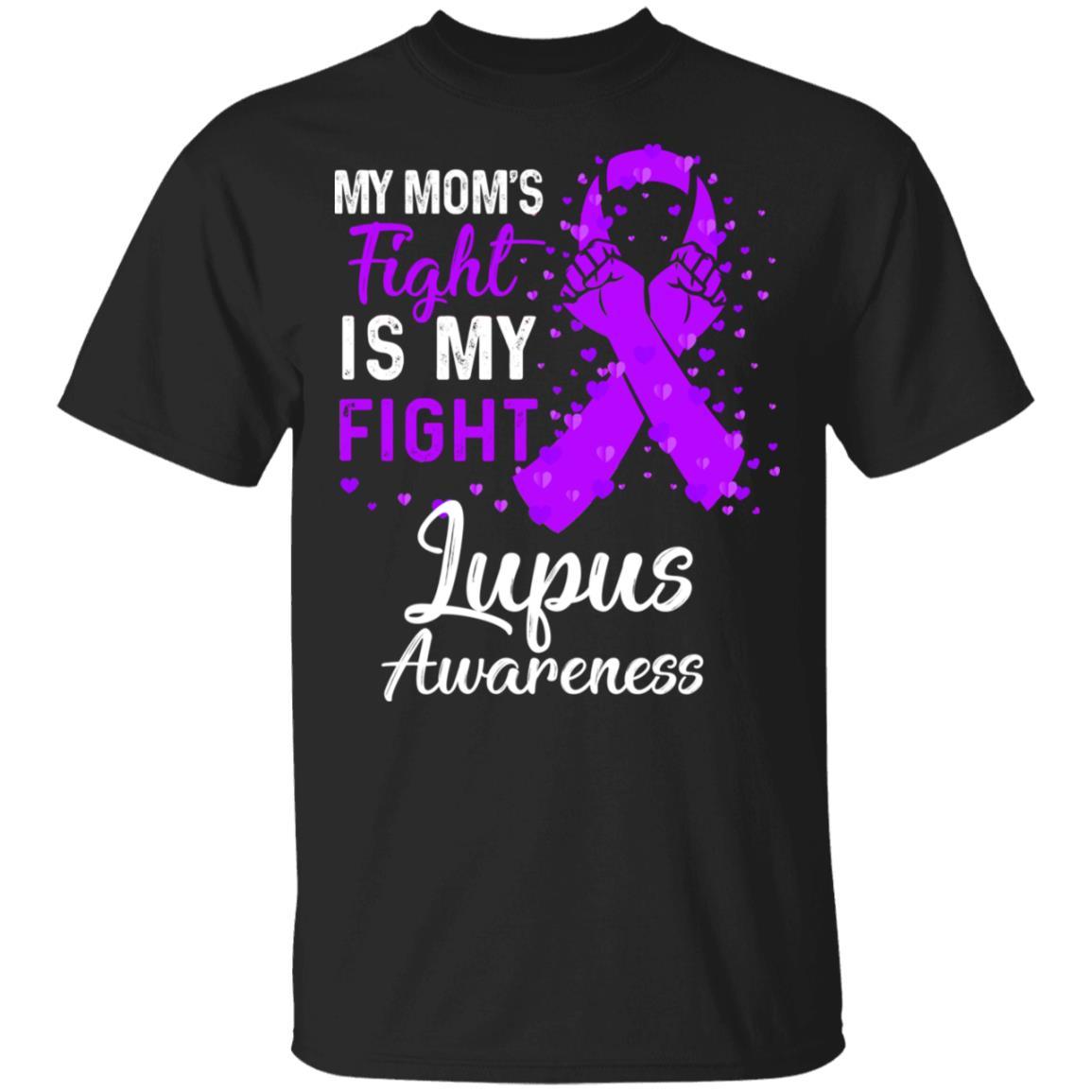 My Mom's Fight Is My Fight Lupus Awareness