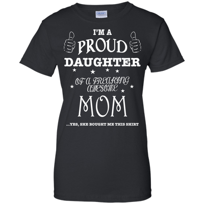 PROUD DAUGHTER OF AWESOME MOM-T-Shirt & Hoodie-Women's T-Shirt-Black