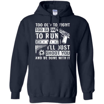 I'll Just Shoot You And Be Done With It T Shirt-T-Shirt & Hoodie-Pullover Hoodie-Navy