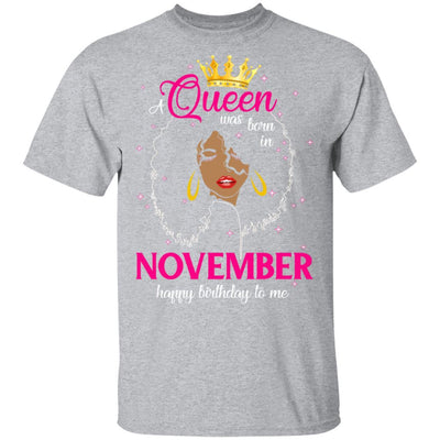 Cool A Queen Was Born In November Happy Birthday To Me Gifts-T-Shirt & Tank Top-Classic T-Shirt-Sport Grey