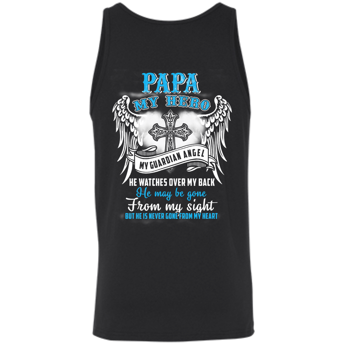 My Papa My Hero My Guardian Angel He Watches Over My Back-T-Shirt & Hoodie-Unisex Tank-Black