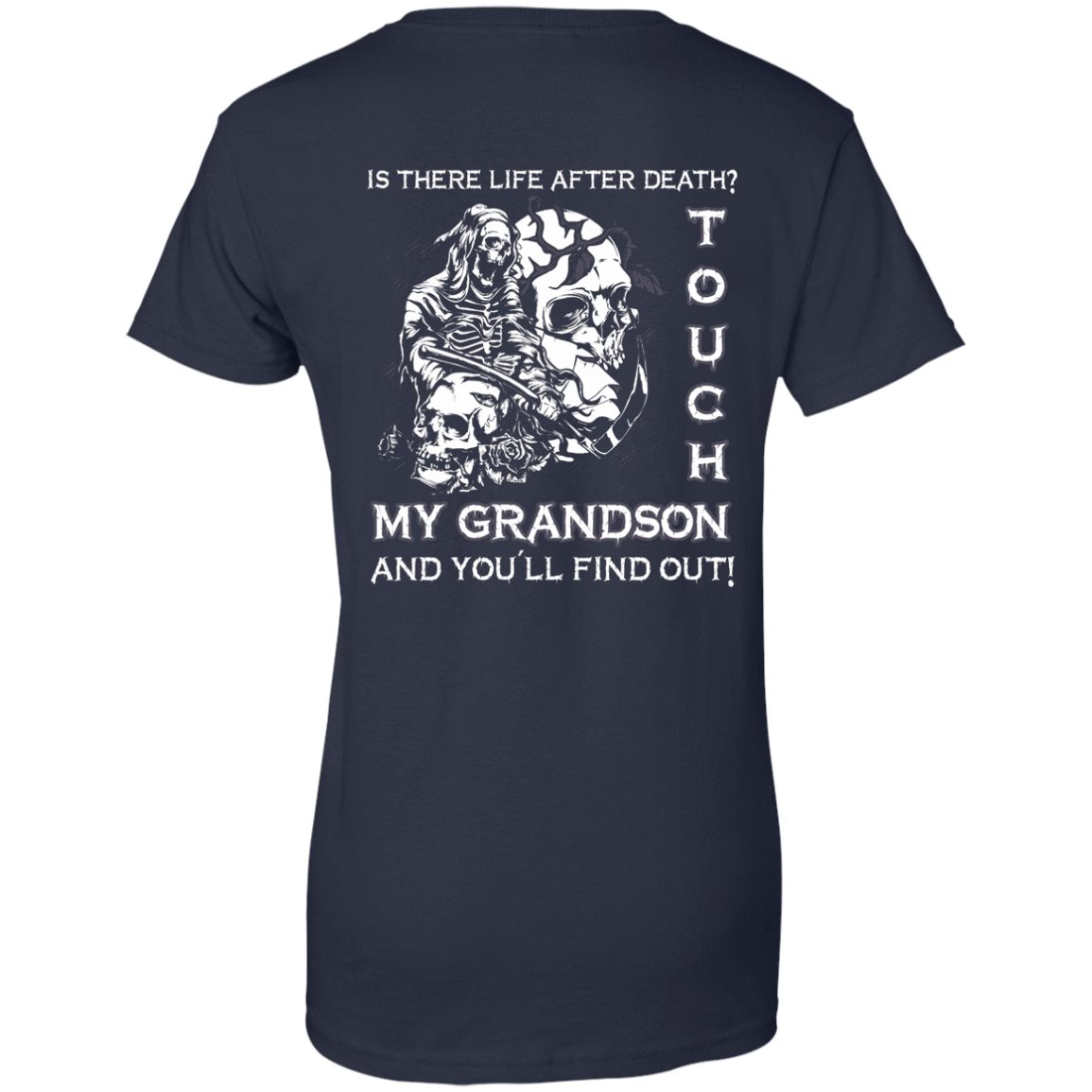 Is There Life After Death Touch My Grandson And You'll Find Out-T-Shirt & Hoodie-Women's T-Shirt-Navy