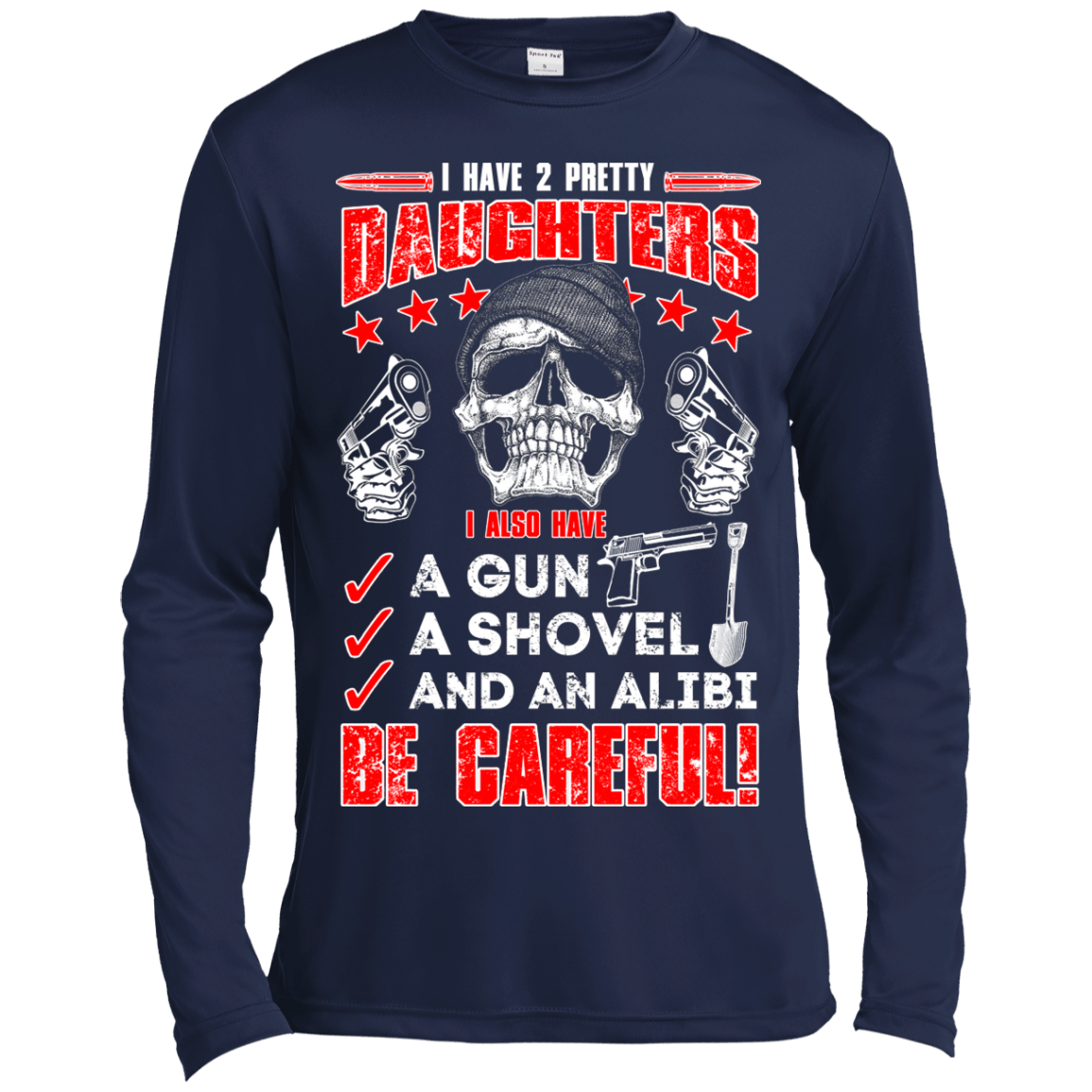 I HAVE TWO PRETTY DAUGHTERS-T-Shirt & Hoodie-Long Sleeve T-Shirt-Navy