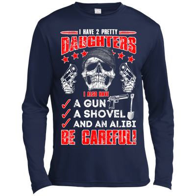 I HAVE TWO PRETTY DAUGHTERS-T-Shirt & Hoodie-Long Sleeve T-Shirt-Navy