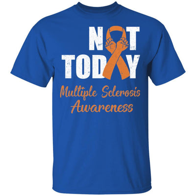 Support Multiple Sclerosis Awareness Orange Ribbon Not Today-T-Shirt & Hoodie-Classic T-Shirt-Royal