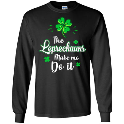Leprechauns Made Me Do It St Patrick's Day-T-Shirt & Hoodie-Long Sleeve T-Shirt-Black