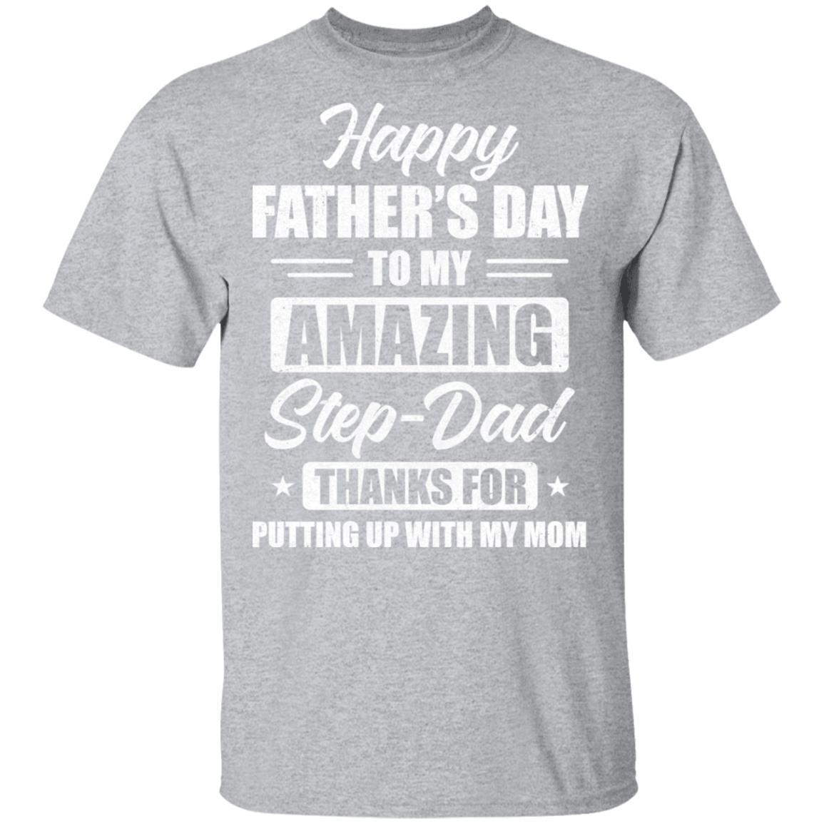 Happy Fathers Day To My Amazing Stepdad Father's Day Gifts-T-Shirt & Hoodie-Classic T-Shirt-Sport Grey