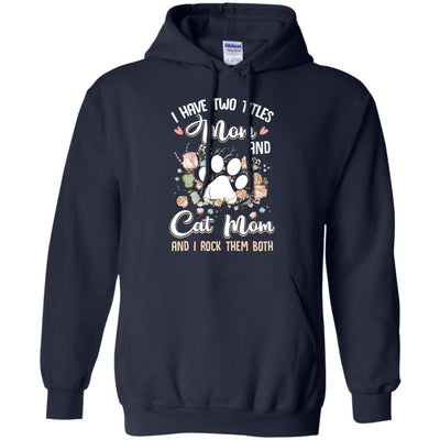 I Have Two Titles Mom And Cat Mom Funny Cat Lover-T-Shirt & Hoodie-Pullover Hoodie-Navy