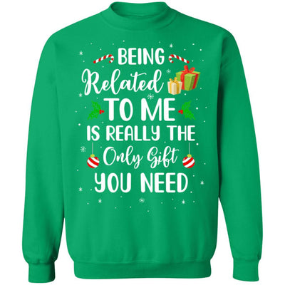 Funny Christmas Being Related To Me Is Gift For Family Joke-T-Shirt & Sweatshirt-Crewneck Sweatshirt-Irish Green