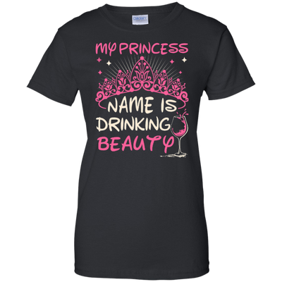 My Princess Name Is Drinking Beauty-T-Shirt & Hoodie-Women's T-Shirt-Black