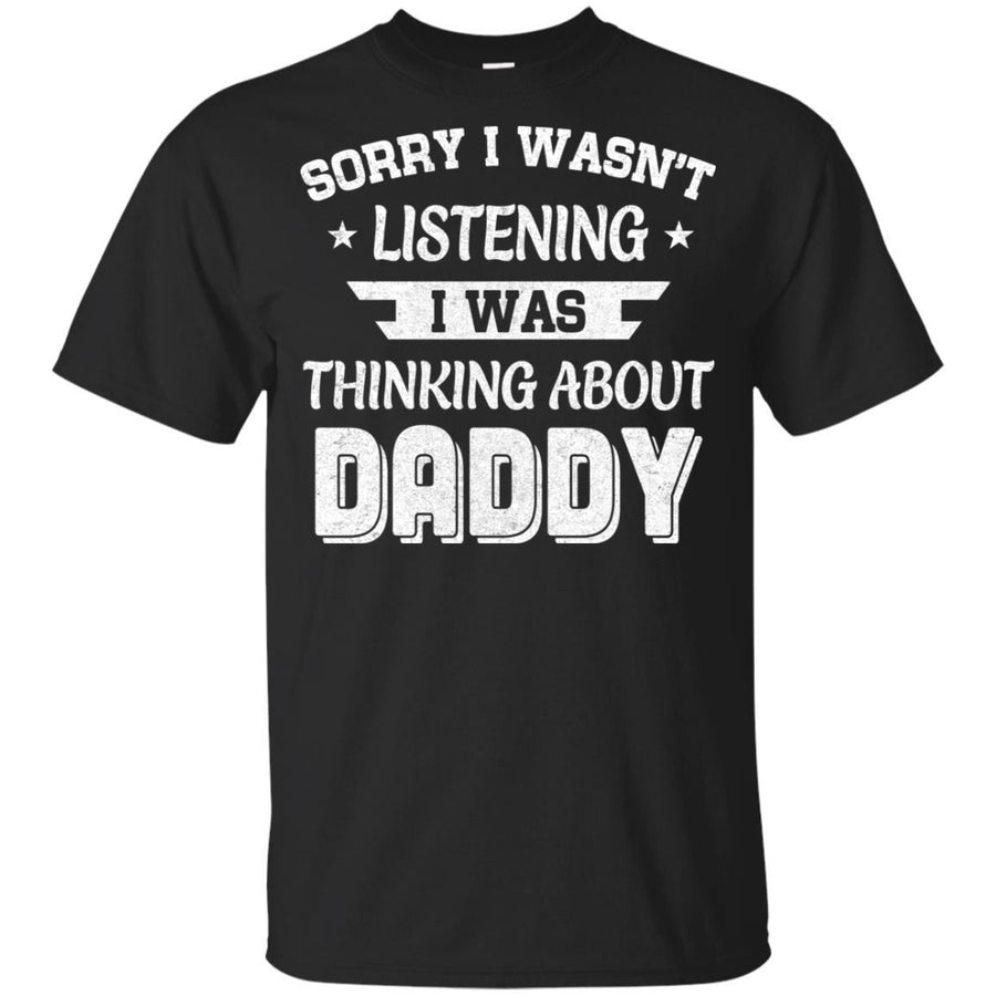 Sorry Not Listening Thinking About Daddy Funny Kids Youth-Youth Shirt-Youth T-Shirt-Black