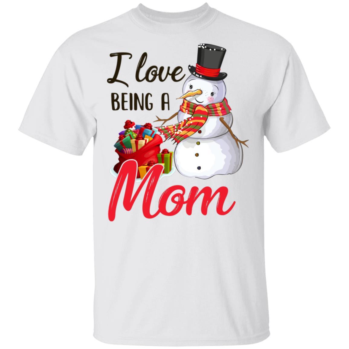I Love Being A Mom Snowman Gift For Christmas Day-T-Shirt & Sweatshirt-Classic T-Shirt-White
