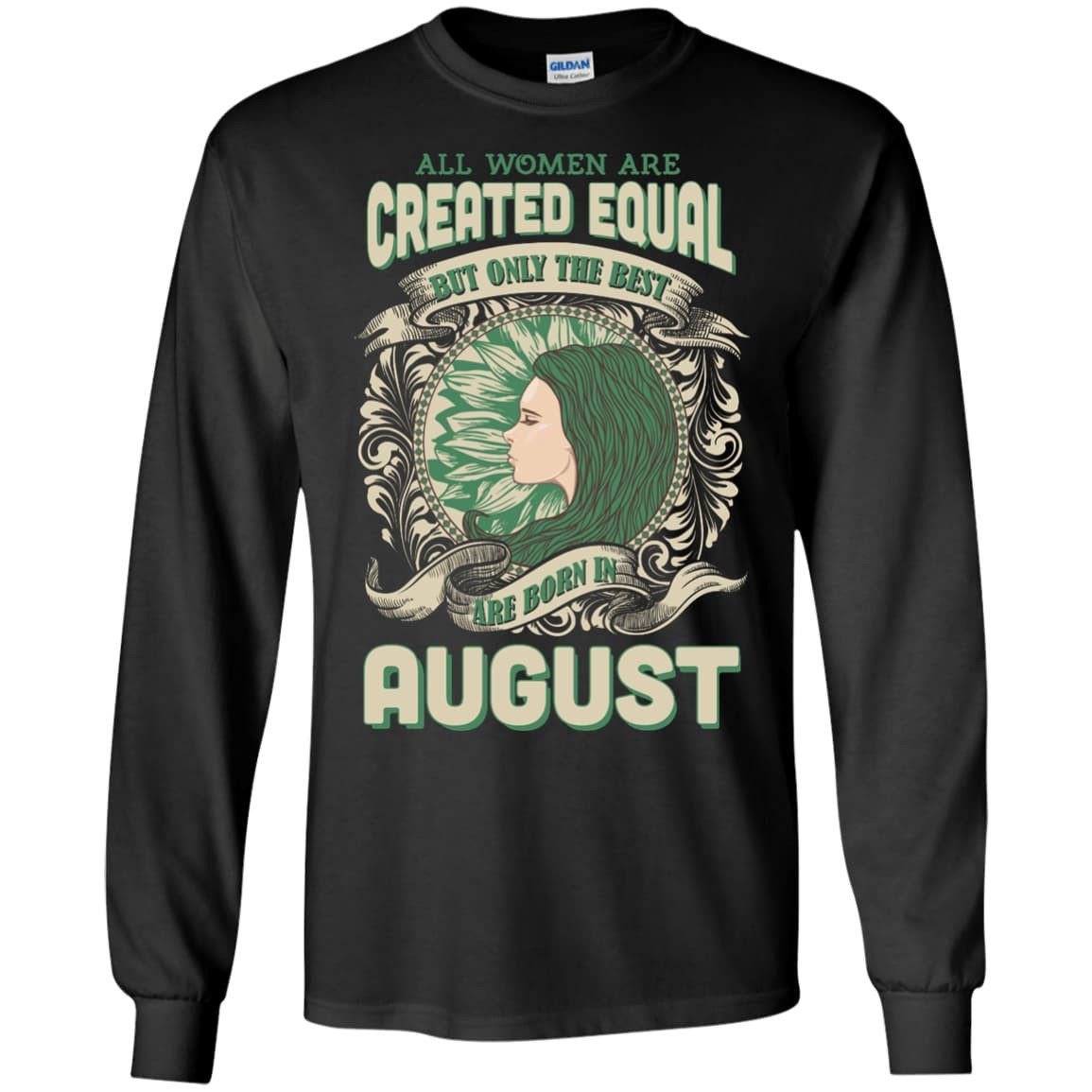 All Women Are Created Equal The Best Born In AUGUST-T-Shirt & Hoodie-Long Sleeve T-Shirt-Black