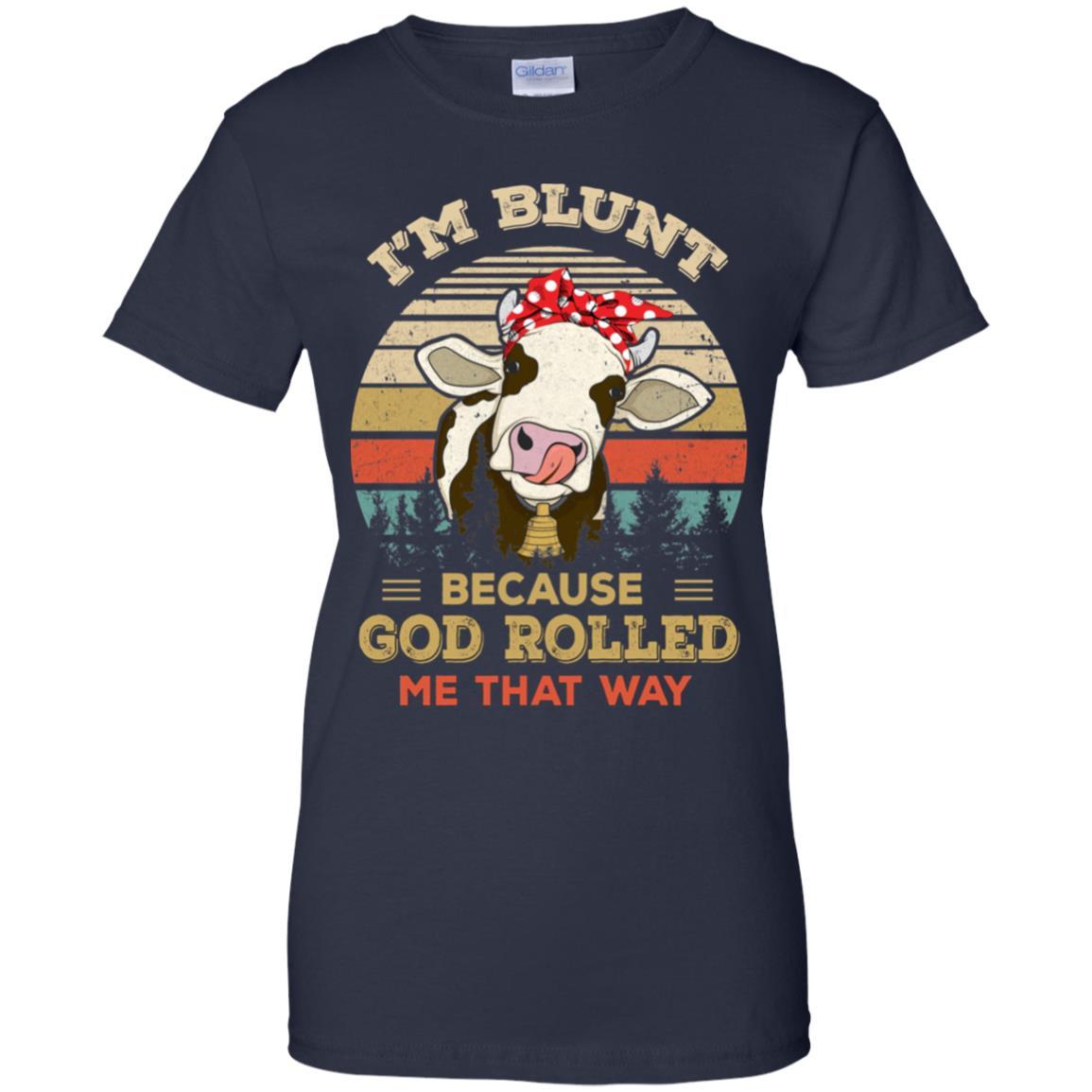 I'm Blunt Because God Rolled Me That Way Cow-T-Shirt & Hoodie-Women's T-Shirt-Navy