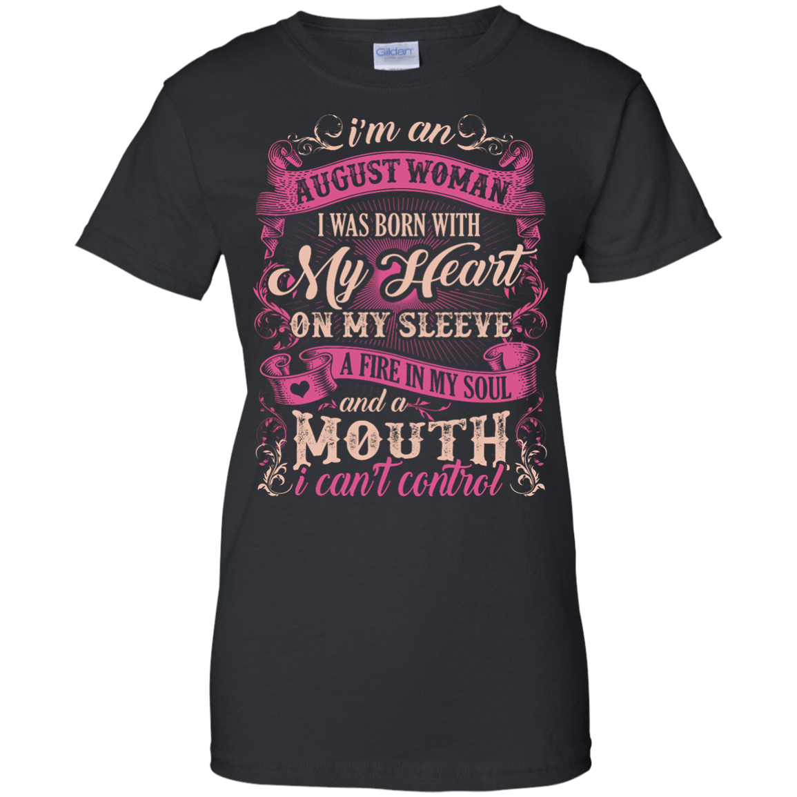 I Am An August Woman I Was Born With My Heart On My Sleeve-T-Shirt & Hoodie-Women's T-Shirt-Black