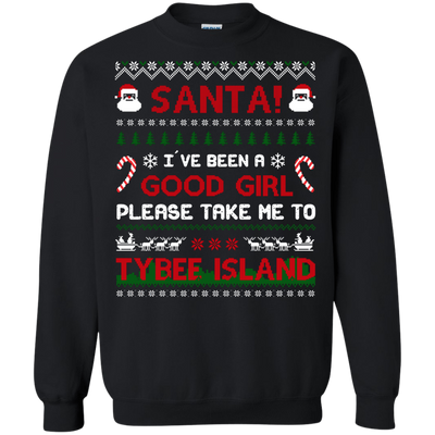 Santa I've Been A Good Girl Please Take Me To Tybee Island-T-Shirt & Hoodie-Crewneck Sweatshirt-Black