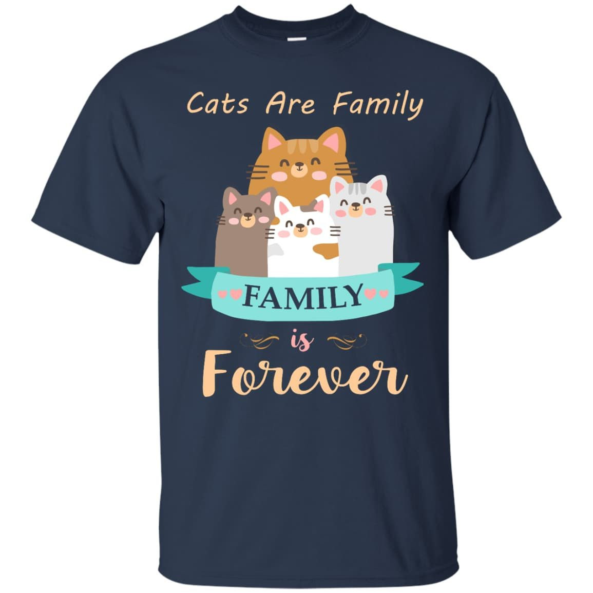 Cats Are Family Family Is Forever-T-Shirt & Hoodie-Classic T-Shirt-Navy
