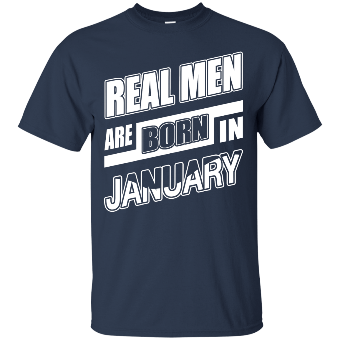 Real Men Are Born In January-T-Shirt & Hoodie-Classic T-Shirt-Navy