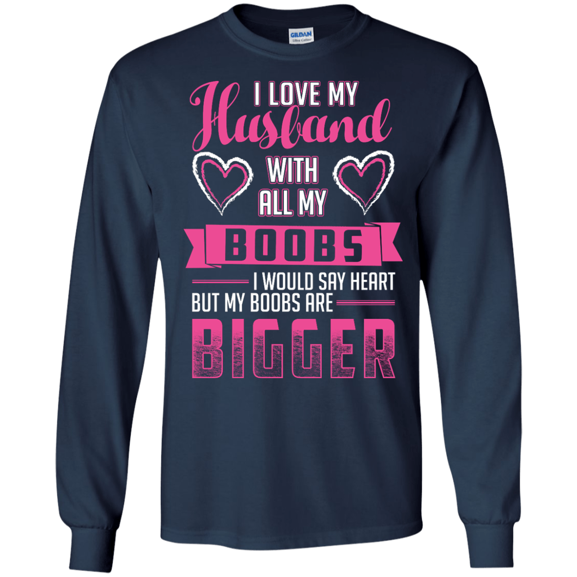 I Love My Husband With All My Boobs-T-Shirt & Hoodie-Long Sleeve T-Shirt-Navy