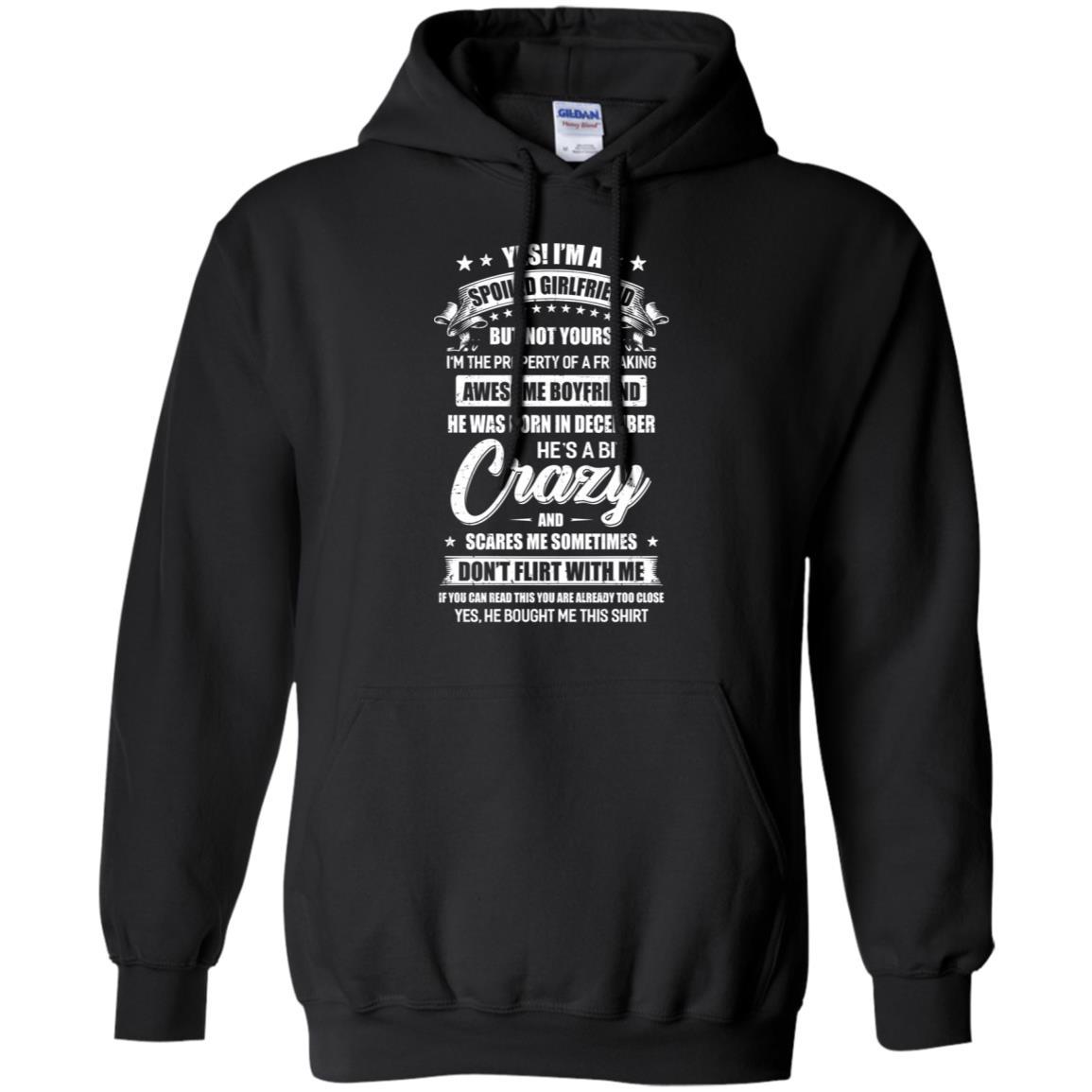 Yes I'm A Spoiled Girlfriend Of A December Boyfriend Funny-T-Shirt & Hoodie-Pullover Hoodie-Black