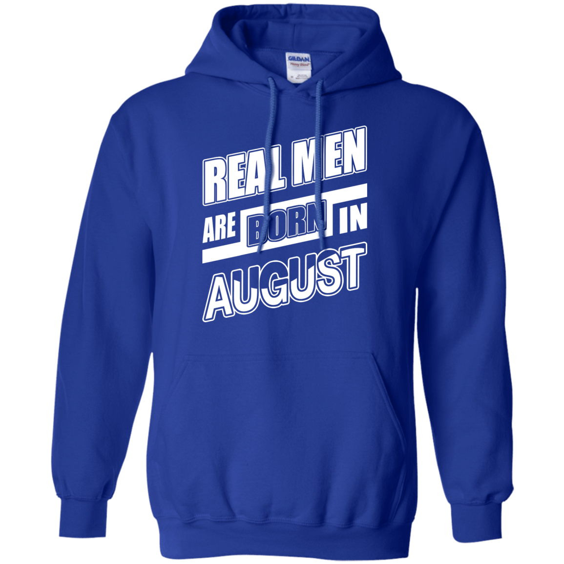 Real Men Are Born In August-T-Shirt & Hoodie-Pullover Hoodie-Royal