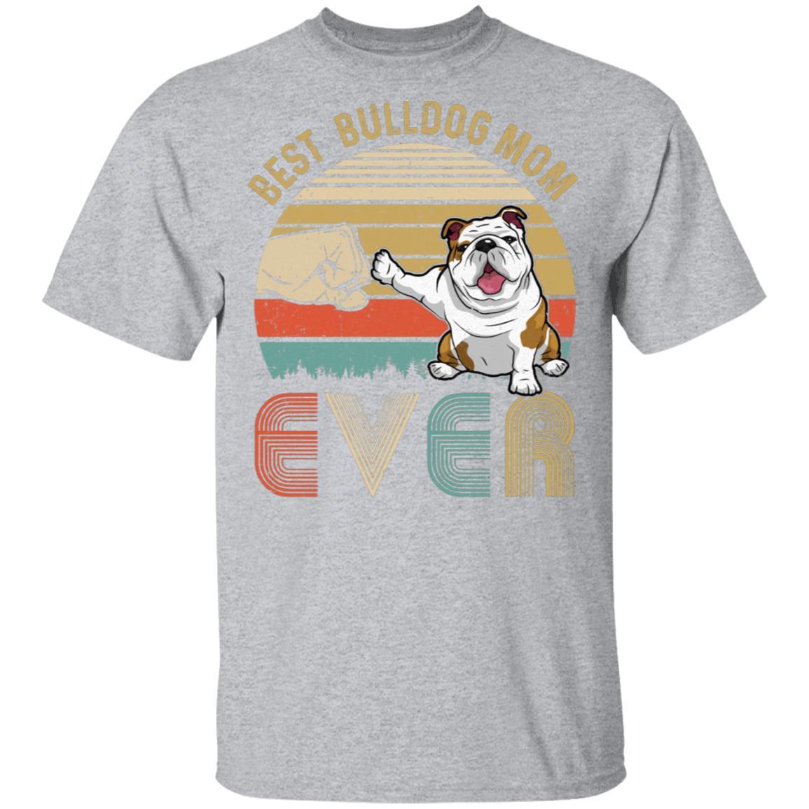 Vintage Best Bulldog Mom Ever Bump Fit Funny Mom Gifts-T-Shirt & Hoodie-Classic T-Shirt-Sport Grey
