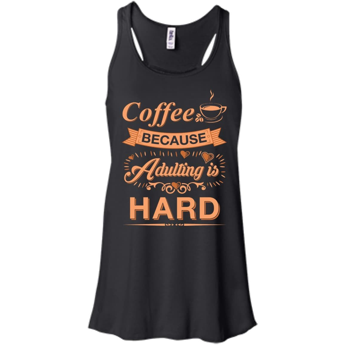 Coffee Because Adulting Is Hard-T-Shirt & Hoodie-Women's Flowy Racerback Tank-Black