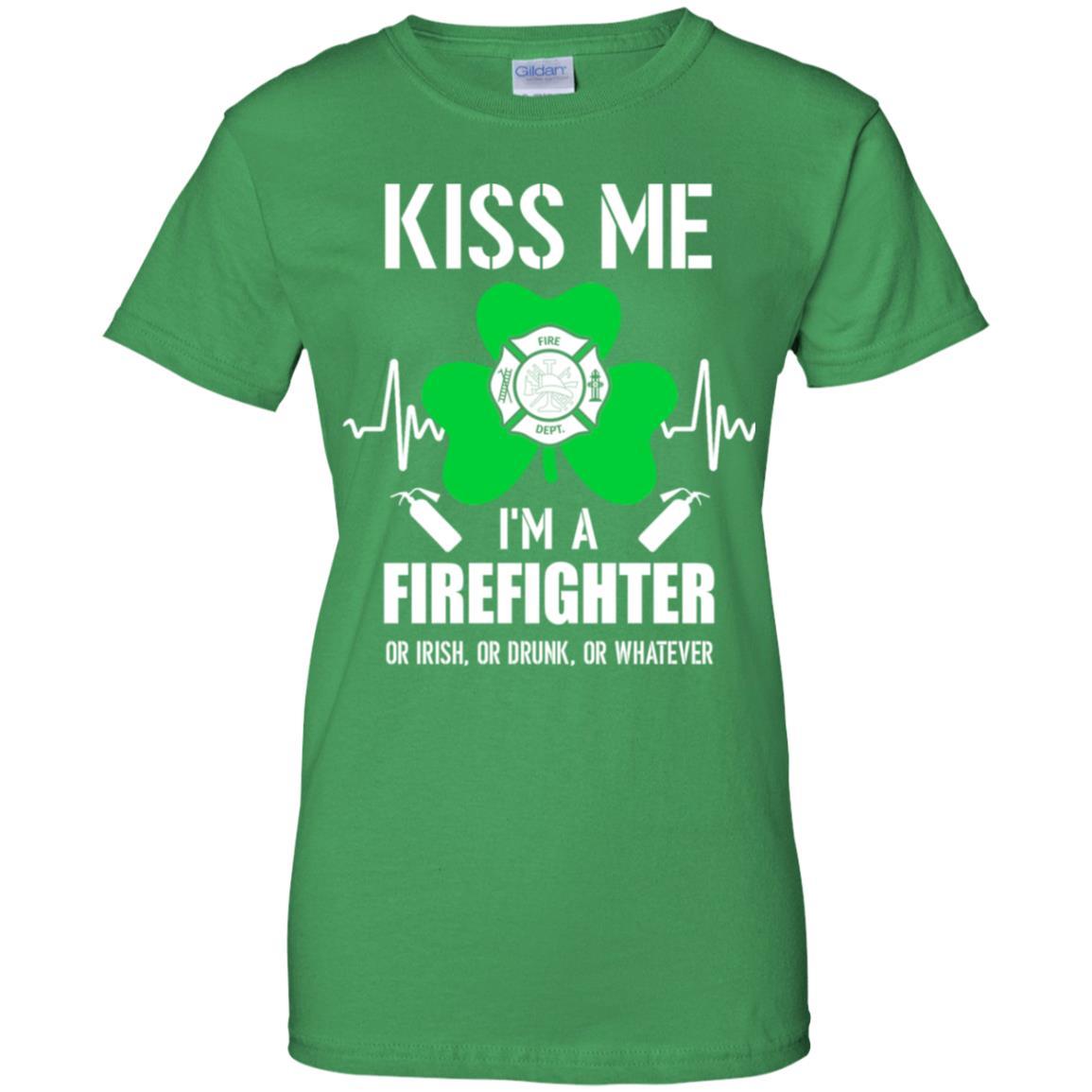 Kiss Me Im A Firefighter On Irish Or Drunk Or Whatever-T-Shirt & Hoodie-Women's T-Shirt-Irish Green