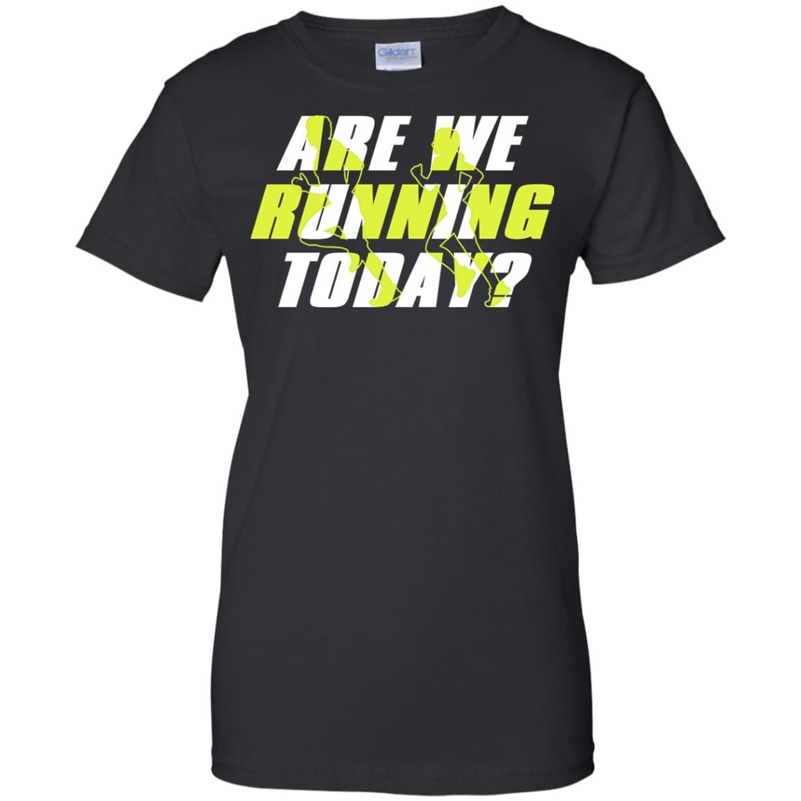 ARE WE RUNNING TODAY-T-Shirt & Hoodie-Women's T-Shirt-Black